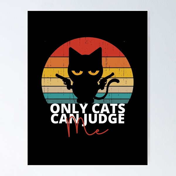 Item preview, ONLY CATS CAN JUDGE ME- Cat With Guns designed and sold by Wheeler-Styl3.