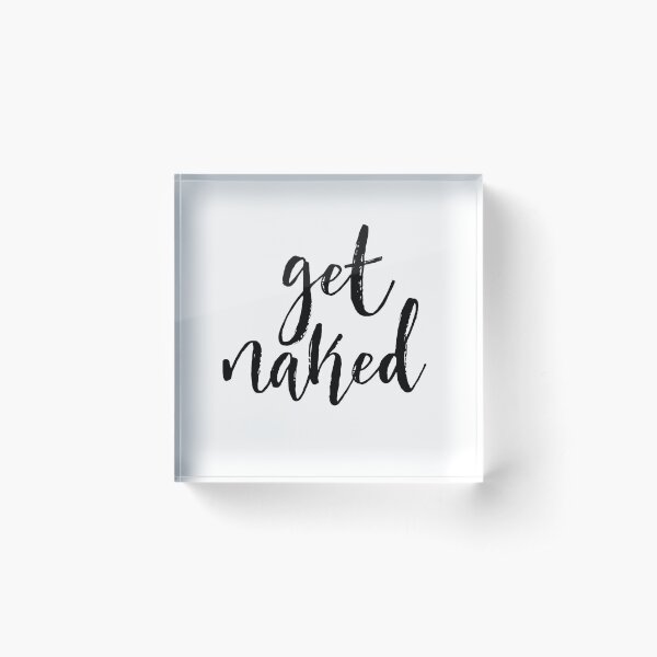 Get naked sign PRINTABLE art bathroom wall decor,bedroom wall decor,typography, funny art,bathroom printable art,bathroom rules,shower art Acrylic Block