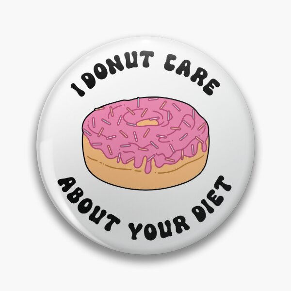 Item preview, I Donut Care About Your Diet - Strawberry Donut designed and sold by MadeByBeata.