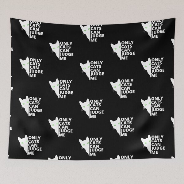Item preview, ONLY CATS CAN JUDGE ME designed and sold by Wheeler-Styl3.