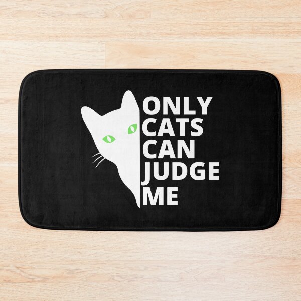 Item preview, ONLY CATS CAN JUDGE ME designed and sold by Wheeler-Styl3.