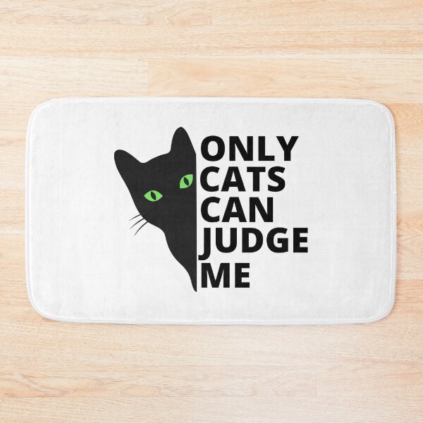 Item preview, ONLY CATS CAN JUDGE ME designed and sold by Wheeler-Styl3.