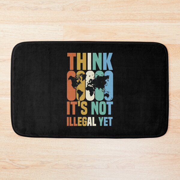 Item preview, Think It's Not Illegal Yet designed and sold by medbdj.