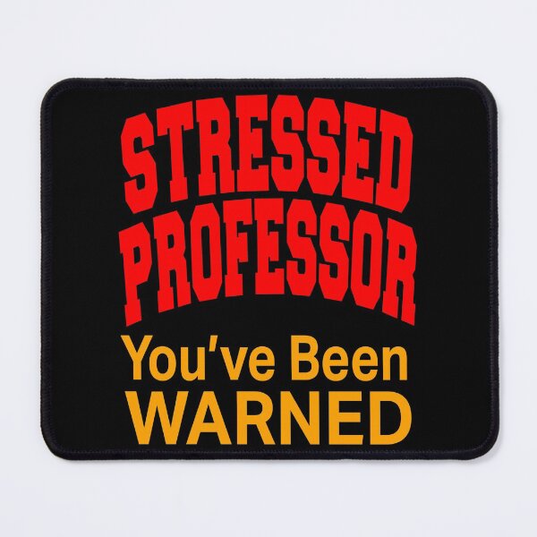 Item preview, Stressed Professor - You've Been Warned designed and sold by LthrDaddyBear.
