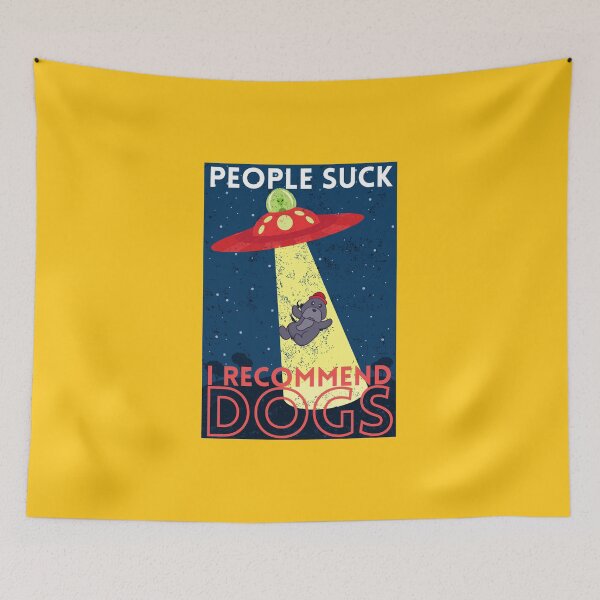Item preview, People suck, I recommend dogs - Funny alien Dog abduction designed and sold by Theleochick.