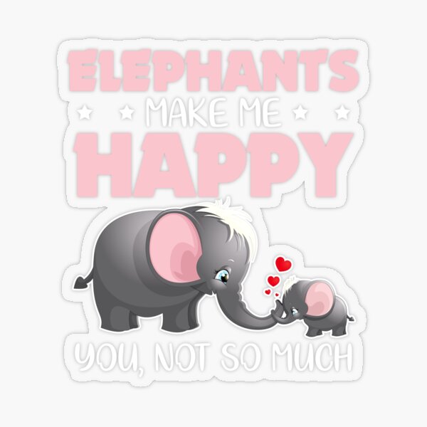 Elephants Make Me Happy Sticker for Sale by BeanxMax