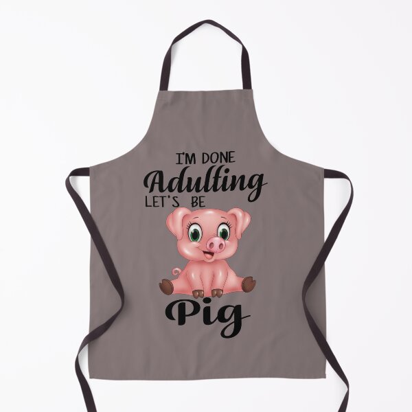 Item preview, I'm Done Adulting Let's Be Pig designed and sold by BeanxMax.
