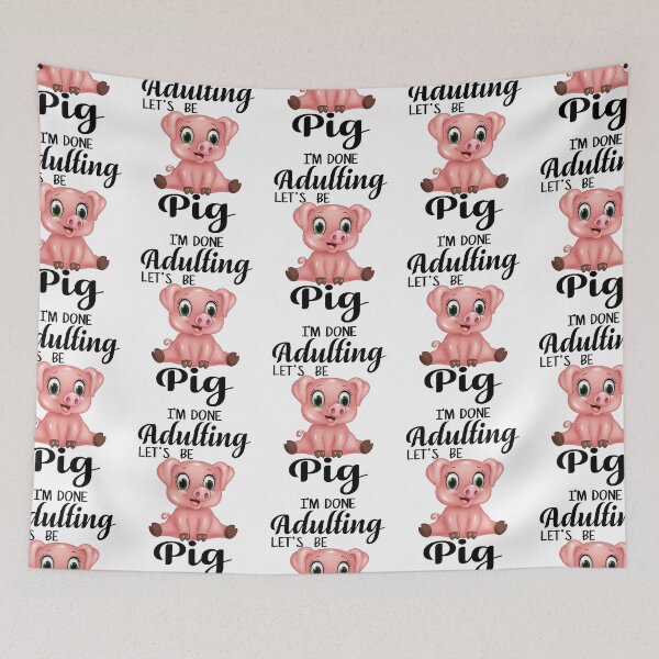 Item preview, I'm Done Adulting Let's Be Pig designed and sold by BeanxMax.