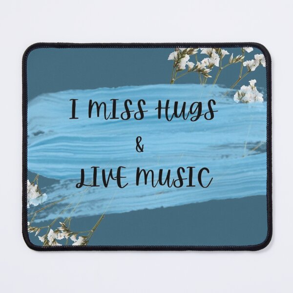 Item preview, I Miss Hugs and Live Music designed and sold by YourSpace8.