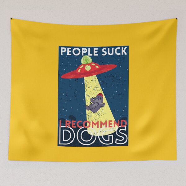 Item preview, People suck, I recommend dogs - Funny alien Dog abduction designed and sold by Theleochick.