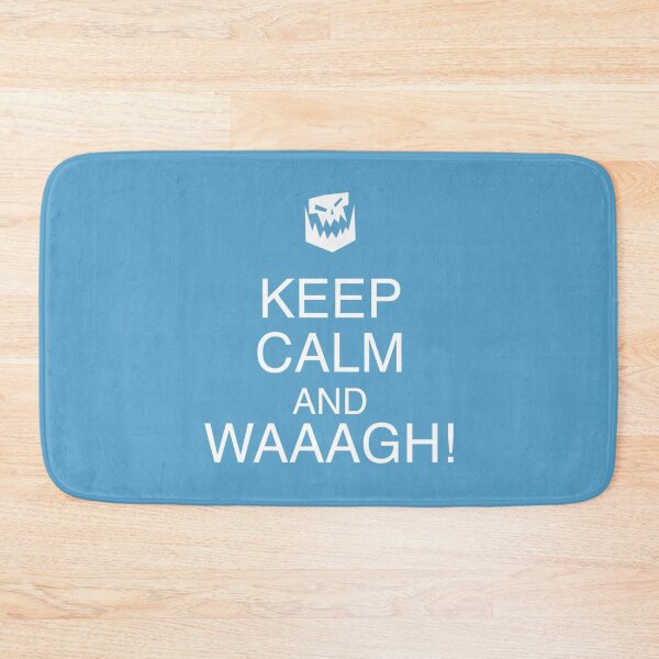 Item preview, Keep Calm and WAAAGH!   designed and sold by MightAndMagic.