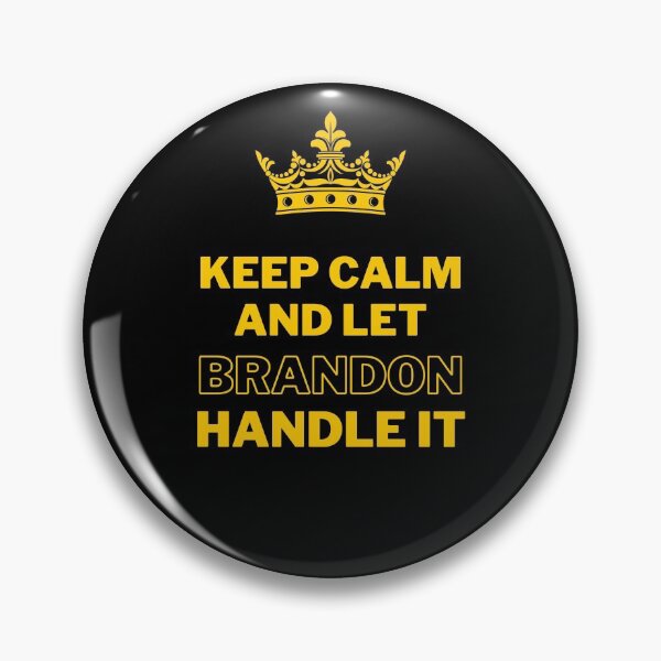 Item preview, Keep calm and let brandon handle it designed and sold by Seoul26.