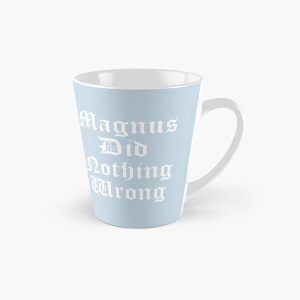 Item preview, Magnus did nothing wrong   designed and sold by MightAndMagic.