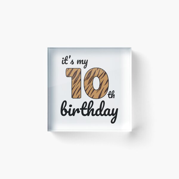 Item preview, Its my birthday, 10th Birthday Tiger Print, Kid Tiger 10th Birthday, 10 Years Old Wild Animal, Number Ten Safari Zoo designed and sold by singRsong.