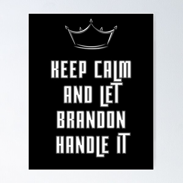 Item preview, Keep calm and let brandon handle it designed and sold by Seoul26.