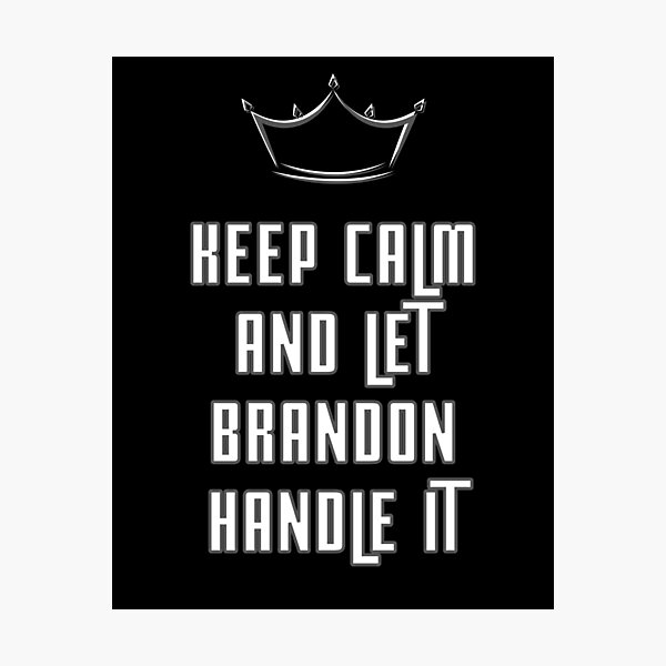 Item preview, Keep calm and let brandon handle it designed and sold by Seoul26.