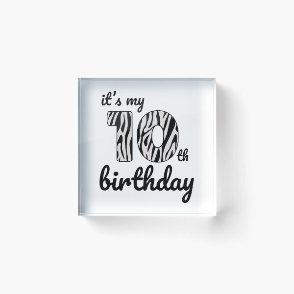 Item preview, Its my birthday, 10th Birthday Zebra Print, Kid Zebra 10th Birthday, 10 Years Old Wild Animal, Number Ten Safari Zoo designed and sold by singRsong.