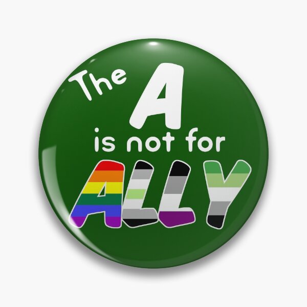 Item preview, The A is NOT for ALLY LGBTQIA+ agender aroace  designed and sold by incurablehippie.