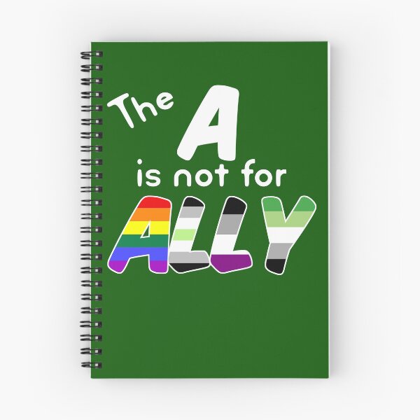 Item preview, The A is NOT for ALLY LGBTQIA+ agender aroace  designed and sold by incurablehippie.