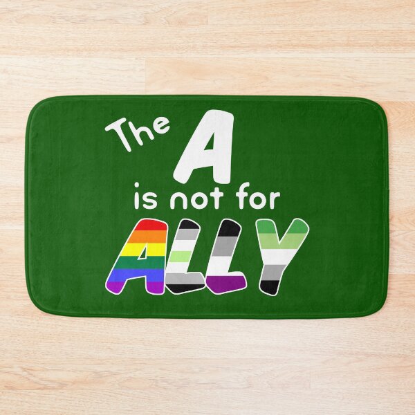 Item preview, The A is NOT for ALLY LGBTQIA+ agender aroace  designed and sold by incurablehippie.
