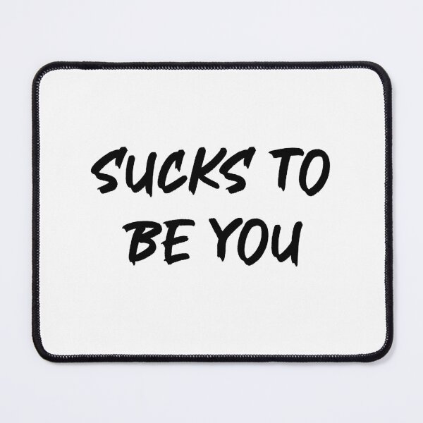 Item preview, Sucks to be you - Saint JHN designed and sold by Lyrixout.