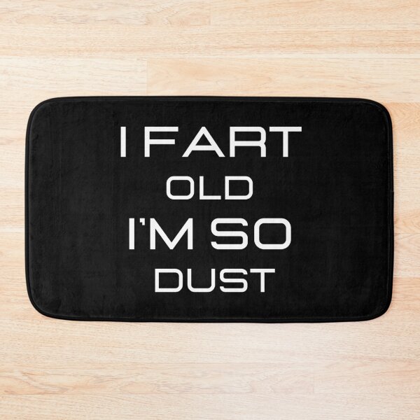 Item preview, I'm So Old I Fart Dust designed and sold by MrAbde.