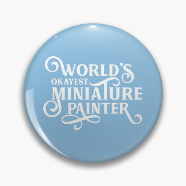 Item preview, World_s Okayest Miniature Painter   designed and sold by MightAndMagic.