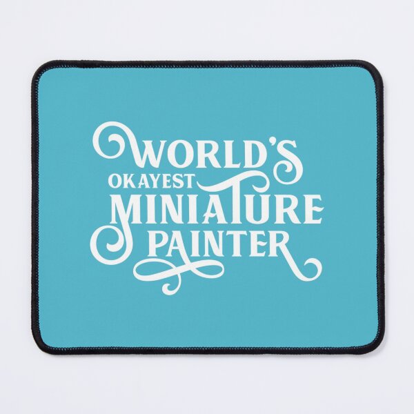 Item preview, World_s Okayest Miniature Painter   designed and sold by MightAndMagic.