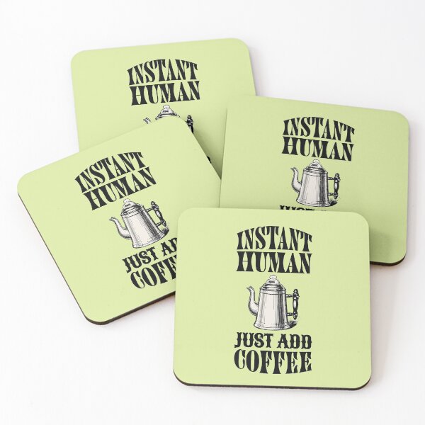 Item preview, Instant Human Just Add Coffee  designed and sold by Black Pearl.