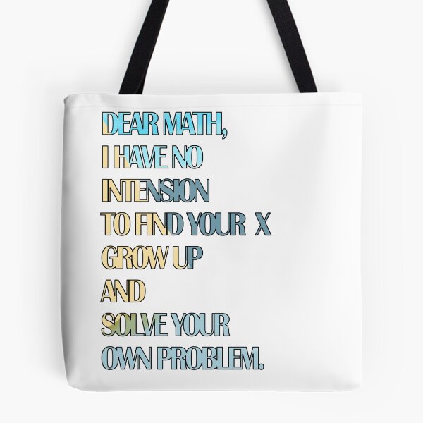 Item preview, DEAR MATH, I HAVE NO  INTENSION TO FIND YOUR  X GROW UP  AND  SOLVE YOUR  OWN PROBLEM ART PICTURE designed and sold by Buddhajit Roy.