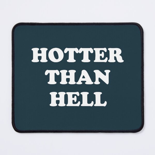 Item preview, Hotter Than Hell designed and sold by TeeRock.