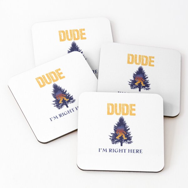 Item preview, Dude I'm Right Here - Yeti Sasquatch designed and sold by Awesigns.
