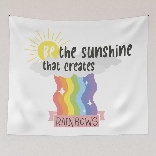 Item preview, Be the sunshine that creates rainbows designed and sold by Best-Designers.