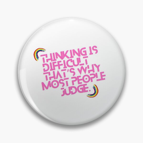 Item preview, “Thinking is difficult, that’s why most people judge.” designed and sold by storeAN.