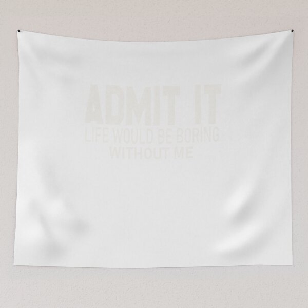 Item preview, Admit It Life Would Be Boring Without Me funny Christmas designed and sold by designreb.