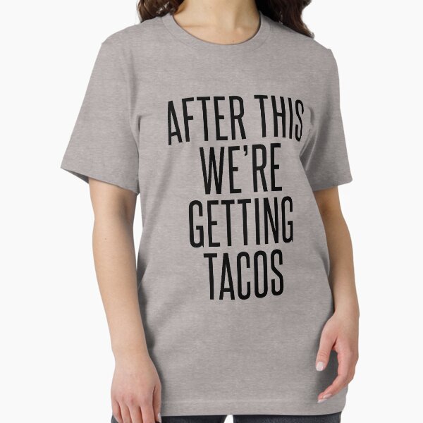 Item preview, AFTER THIS WE'RE GETTING TACOS designed and sold by limitlezz.