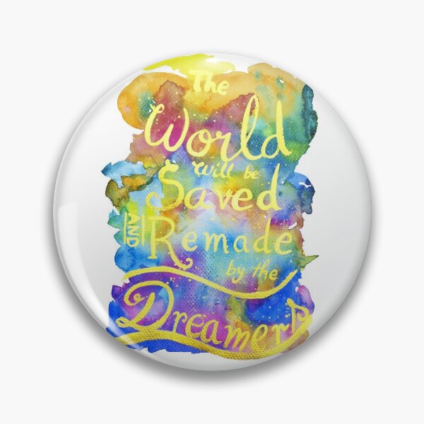 Item preview, The World Will be Saved and Remade by the Dreamers designed and sold by DiBeauteous.