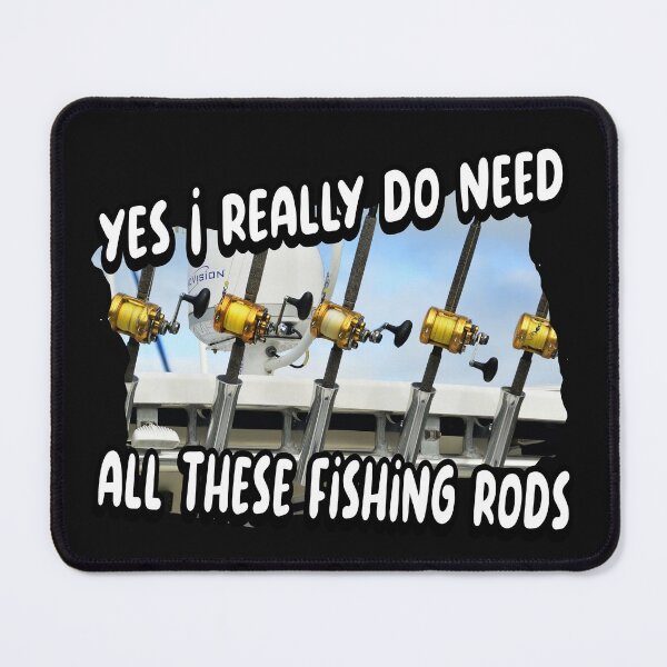 Item preview, I really do need all these fishing rods designed and sold by printhappy4you.