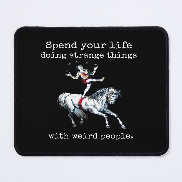 Item preview, Spend Your Life Doing Strange Things with Weird People designed and sold by funnytshirtemp.