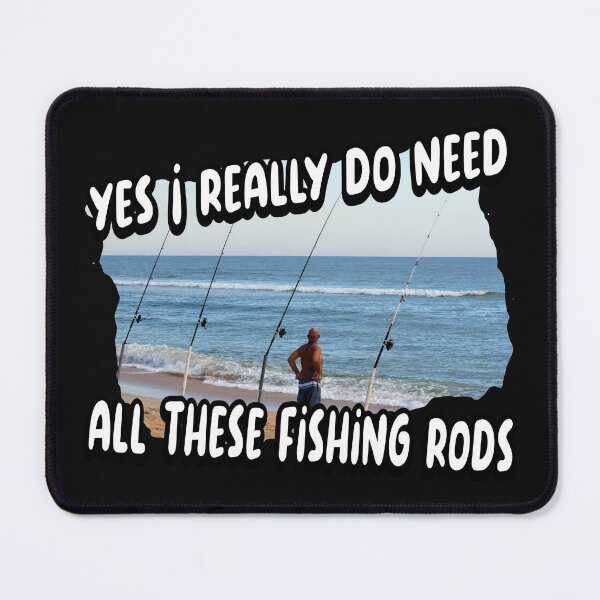Item preview, I really do need all these fishing rods designed and sold by printhappy4you.