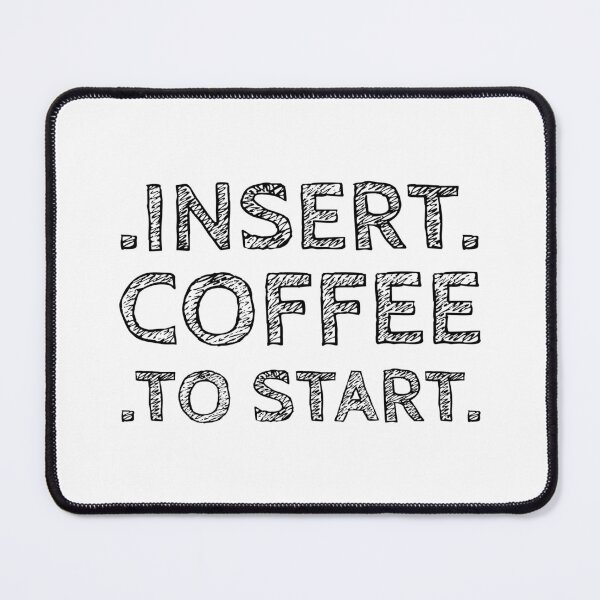 Item preview, Insert Coffee to Start designed and sold by OutcastBrain.