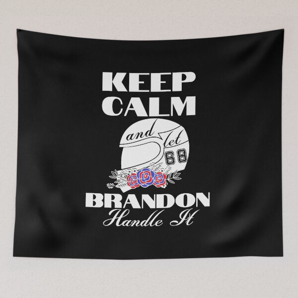 Item preview, Keep Calm And Let Brandon Handle It designed and sold by Wheeler-Styl3.