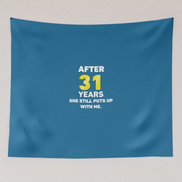 Item preview, 31 Years She Still Puts Up With Me. designed and sold by AlwaysAwesome.