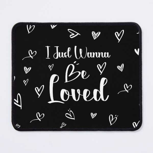 Item preview, I Just Wanna Be Loved Quote designed and sold by LounisArt.