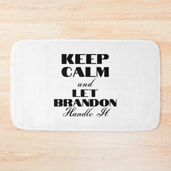Item preview, Keep Calm And Let Brandon Handle It designed and sold by Wheeler-Styl3.