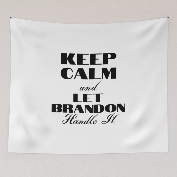 Item preview, Keep Calm And Let Brandon Handle It designed and sold by Wheeler-Styl3.