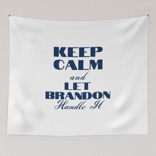 Item preview, Keep Calm And Let Brandon Handle It designed and sold by Wheeler-Styl3.