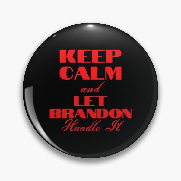 Item preview, Keep Calm And Let Brandon Handle It designed and sold by Wheeler-Styl3.