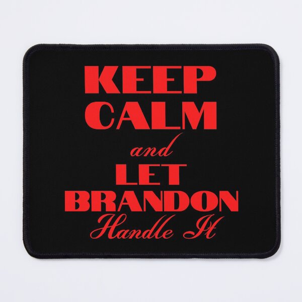 Item preview, Keep Calm And Let Brandon Handle It designed and sold by Wheeler-Styl3.