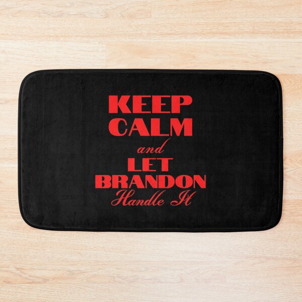 Item preview, Keep Calm And Let Brandon Handle It designed and sold by Wheeler-Styl3.